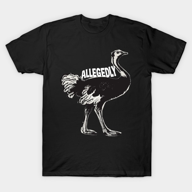 Allegedly Ostrich T-Shirt by Raeus